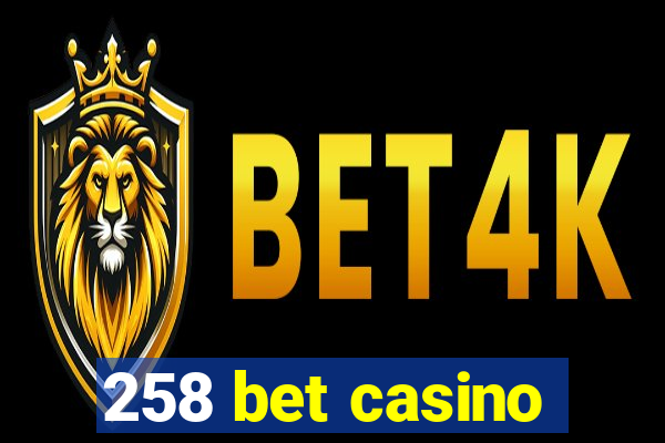 258 bet casino